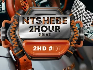 DJ Ntshebe, 2 Hour Drive, Episode 107 Mix, mp3, download, datafilehost, toxicwap, fakaza,House Music, Amapiano, Amapiano 2024, Amapiano Mix, Amapiano Music