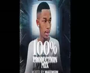 Maximum, 100% Production Mix Ep. 001, mp3, download, datafilehost, toxicwap, fakaza,House Music, Amapiano, Amapiano 2024, Amapiano Mix, Amapiano Music