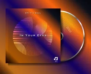 STI T’s Soul, In Your Eyes, download ,zip, zippyshare, fakaza, EP, datafilehost, album, Deep House Mix, Deep House, Deep House Music, Deep Tech, Afro Deep Tech, House Music