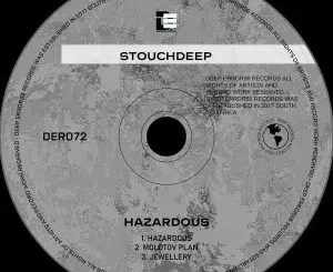 StouchDeep, Hazardous, download ,zip, zippyshare, fakaza, EP, datafilehost, album, Deep House Mix, Deep House, Deep House Music, Deep Tech, Afro Deep Tech, House Music