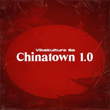 Vibekulture Sa, Chinatown 1.0, mp3, download, datafilehost, toxicwap, fakaza,House Music, Amapiano, Amapiano 2024, Amapiano Mix, Amapiano Music