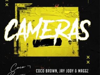 Coco Brown, Jay Jody, Maggz, Cameras, mp3, download, datafilehost, toxicwap, fakaza, Hiphop, Hip hop music, Hip Hop Songs, Hip Hop Mix, Hip Hop, Rap, Rap Music