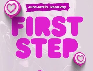 June Jazzin, First Step, Rona Ray, mp3, download, datafilehost, toxicwap, fakaza, Deep House Mix, Deep House, Deep House Music, Deep Tech, Afro Deep Tech, House Music