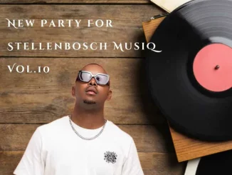 Mick-Man, New Party for Stellenbosch, MusiQ Vol.10 Mix, mp3, download, datafilehost, toxicwap, fakaza,House Music, Amapiano, Amapiano 2024, Amapiano Mix, Amapiano Music