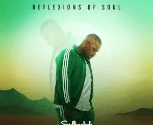 SoulFreakah, Reflexions Of Soul, download ,zip, zippyshare, fakaza, EP, datafilehost, album, Deep House Mix, Deep House, Deep House Music, Deep Tech, Afro Deep Tech, House Music