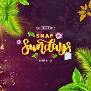 The Capable Boyz, Ubber Black, Snap Sundays, download, zip, zippyshare, fakaza, EP, datafilehost, album, House Music, Amapinao, Amapiano 2024, Amapiano Mix, Amapiano Music