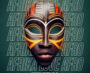 VA, Afrika Love Afro VA, Vol. 3, download ,zip, zippyshare, fakaza, EP, datafilehost, album, Afro House, Afro House 2024, Afro House Mix, Afro House Music, Afro Tech, House Music