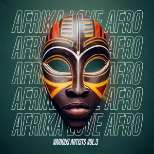 VA, Afrika Love Afro VA, Vol. 3, download ,zip, zippyshare, fakaza, EP, datafilehost, album, Afro House, Afro House 2024, Afro House Mix, Afro House Music, Afro Tech, House Music