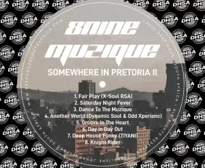 8nine Muzique, Somewhere In Pretoria II, download ,zip, zippyshare, fakaza, EP, datafilehost, album, Deep House Mix, Deep House, Deep House Music, Deep Tech, Afro Deep Tech, House Music