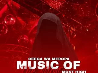 Ceega, Music Of The Most High X, None Vocal Mix, mp3, download, datafilehost, toxicwap, fakaza, Soulful House Mix, Soulful House, Soulful House Music, House Music