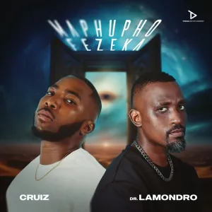 Cruiz, Dr Lamondro, Maphupho Fezeka, download, zip, zippyshare, fakaza, EP, datafilehost, album, House Music, Amapinao, Amapiano 2024, Amapiano Mix, Amapiano Music