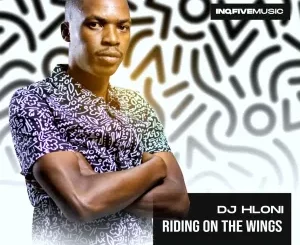 DJ Hloni, Riding On The Wings, download ,zip, zippyshare, fakaza, EP, datafilehost, album, Deep House Mix, Deep House, Deep House Music, Deep Tech, Afro Deep Tech, House Music