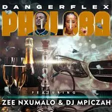 DangerFlex, ‎Pholoba, Zee Nxumalo, Dj Mpiczah, mp3, download, datafilehost, toxicwap, fakaza, Hiphop, Hip hop music, Hip Hop Songs, Hip Hop Mix, Hip Hop, Rap, Rap Music