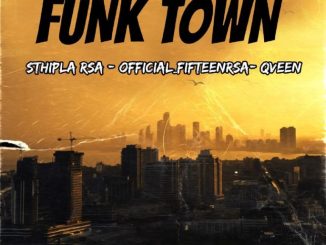 Sthipla Rsa, Official_Fifteen Rsa, Qveen, Funk Town, mp3, download, datafilehost, toxicwap, fakaza,House Music, Amapiano, Amapiano 2024, Amapiano Mix, Amapiano Music