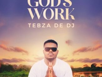 Tebza De DJ, God’s Work, download, zip, zippyshare, fakaza, EP, datafilehost, album, House Music, Amapinao, Amapiano 2024, Amapiano Mix, Amapiano Music