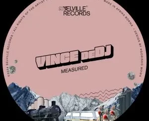 Vince deDJ, Measured, download ,zip, zippyshare, fakaza, EP, datafilehost, album, Deep House Mix, Deep House, Deep House Music, Deep Tech, Afro Deep Tech, House Music