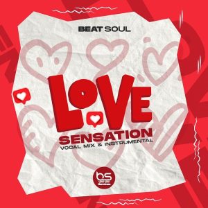 Beat Soul, Love Sensation, download ,zip, zippyshare, fakaza, EP, datafilehost, album, Deep House Mix, Deep House, Deep House Music, Deep Tech, Afro Deep Tech, House Music