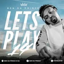 Ben Da Prince, Let’s Play Vol. 14 Mix, mp3, download, datafilehost, toxicwap, fakaza,House Music, Amapiano, Amapiano 2024, Amapiano Mix, Amapiano Music