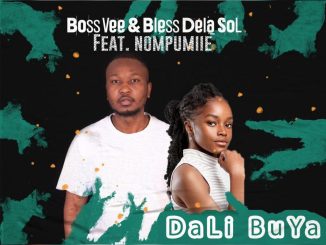 Bossvee, Bless DeLa Sol, Dali Buya, Nompumiie, mp3, download, datafilehost, toxicwap, fakaza,House Music, Amapiano, Amapiano 2024, Amapiano Mix, Amapiano Music