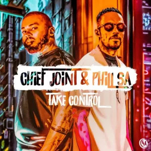 Chief Joint, Phill SA, Take Control, download ,zip, zippyshare, fakaza, EP, datafilehost, album, Deep House Mix, Deep House, Deep House Music, Deep Tech, Afro Deep Tech, House Music