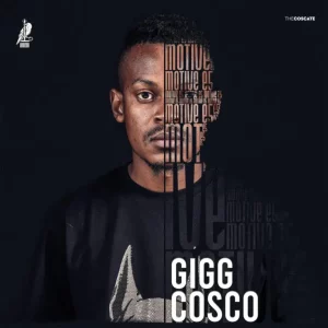 Gigg Cosco, Motive E5, download ,zip, zippyshare, fakaza, EP, datafilehost, album, Afro House, Afro House 2024, Afro House Mix, Afro House Music, Afro Tech, House Music