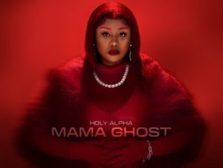 Holy Alpha, Mama Ghost, download ,zip, zippyshare, fakaza, EP, datafilehost, album, Hiphop, Hip hop music, Hip Hop Songs, Hip Hop Mix, Hip Hop, Rap, Rap Music