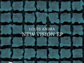 Louis Anima, New Vision, download ,zip, zippyshare, fakaza, EP, datafilehost, album, Deep House Mix, Deep House, Deep House Music, Deep Tech, Afro Deep Tech, House Music