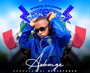 Ntate Stunna, Asbonge, mp3, download, datafilehost, toxicwap, fakaza,House Music, Amapiano, Amapiano 2024, Amapiano Mix, Amapiano Music