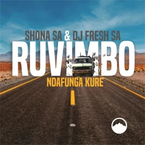 Shona SA, DJ Fresh, SA, Ndafunga Kure, Rüvimbo, download ,zip, zippyshare, fakaza, EP, datafilehost, album, Afro House, Afro House 2024, Afro House Mix, Afro House Music, Afro Tech, House Music