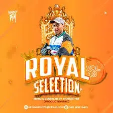 Thabza Tee, Royal Selection Vol.19, 100% Production Mix, mp3, download, datafilehost, toxicwap, fakaza,House Music, Amapiano, Amapiano 2024, Amapiano Mix, Amapiano Music