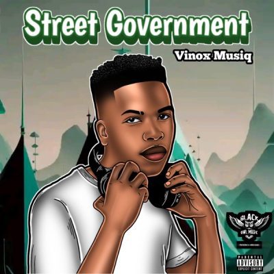 Vinox Musiq, Street Government, download, zip, zippyshare, fakaza, EP, datafilehost, album, House Music, Amapinao, Amapiano 2024, Amapiano Mix, Amapiano Music