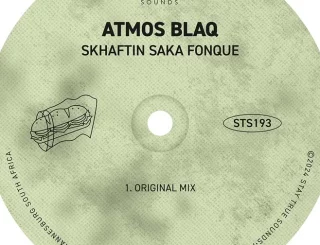 Atmos Blaq, Skhaftin Saka Fonque, mp3, download, datafilehost, toxicwap, fakaza,House Music, Amapiano, Amapiano 2024, Amapiano Mix, Amapiano Music