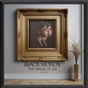 Black Motion, The Cradle Of Art, download ,zip, zippyshare, fakaza, EP, datafilehost, album, Afro House, Afro House 2024, Afro House Mix, Afro House Music, Afro Tech, House Music