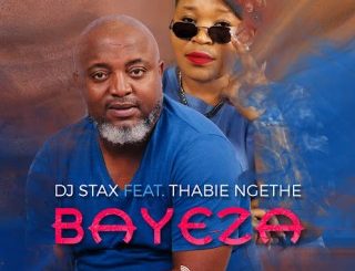 DJ Stax, Bayeza, Thabie Ngethe, mp3, download, datafilehost, toxicwap, fakaza, Afro House, Afro House 2024, Afro House Mix, Afro House Music, Afro Tech, House Music