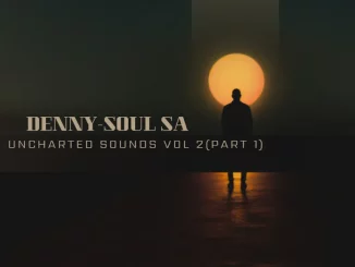 Denny-Soul SA, Uncharted Sounds Vol 2, Part. 1, download ,zip, zippyshare, fakaza, EP, datafilehost, album, Deep House Mix, Deep House, Deep House Music, Deep Tech, Afro Deep Tech, House Music