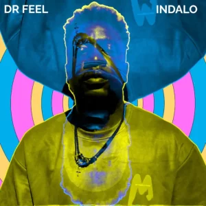 Dr Feel, Indalo, download ,zip, zippyshare, fakaza, EP, datafilehost, album, Afro House, Afro House 2024, Afro House Mix, Afro House Music, Afro Tech, House Music