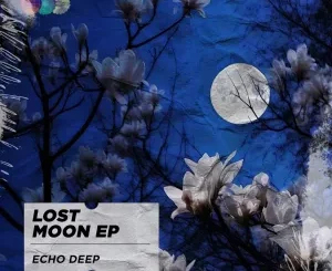 Echo Deep, Lost Moon, download ,zip, zippyshare, fakaza, EP, datafilehost, album, Afro House, Afro House 2024, Afro House Mix, Afro House Music, Afro Tech, House Music