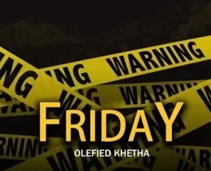 Intabayasedubai, Friday, Olefied Khetha, mp3, download, datafilehost, toxicwap, fakaza, Afro House, Afro House 2024, Afro House Mix, Afro House Music, Afro Tech, House Music