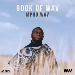 Mpho.Wav, Book Of Wav, download ,zip, zippyshare, fakaza, EP, datafilehost, album, Afro House, Afro House 2024, Afro House Mix, Afro House Music, Afro Tech, House Music