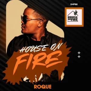 Roque, House on Fire, download ,zip, zippyshare, fakaza, EP, datafilehost, album, Deep House Mix, Deep House, Deep House Music, Deep Tech, Afro Deep Tech, House Music