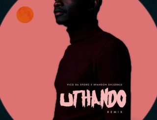 Vico Da Sporo, UTHANDO, House Revisit, Brandon Dhludhlu, mp3, download, datafilehost, toxicwap, fakaza,House Music, Amapiano, Amapiano 2024, Amapiano Mix, Amapiano Music