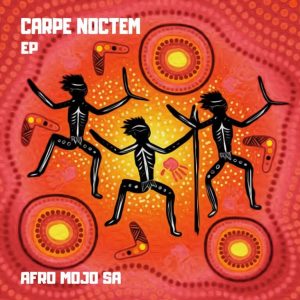 Afro Mojo SA, Carpe Noctem, download ,zip, zippyshare, fakaza, EP, datafilehost, album, Afro House, Afro House 2024, Afro House Mix, Afro House Music, Afro Tech, House Music