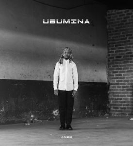 Anzo, UBUMINA, download ,zip, zippyshare, fakaza, EP, datafilehost, album, Hiphop, Hip hop music, Hip Hop Songs, Hip Hop Mix, Hip Hop, Rap, Rap Music