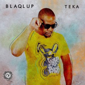 Blaqlup, Teka, download ,zip, zippyshare, fakaza, EP, datafilehost, album, Deep House Mix, Deep House, Deep House Music, Deep Tech, Afro Deep Tech, House Music