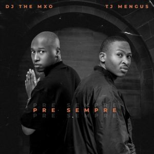 DJ THE MXO, TJ Mengus, PER SEMPRE, download, zip, zippyshare, fakaza, EP, datafilehost, album, House Music, Amapinao, Amapiano 2024, Amapiano Mix, Amapiano Music