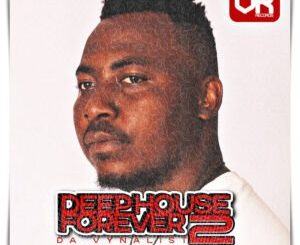 Da Vynalist, Deep House Forever 2, download,zip, zippyshare, fakaza, EP, datafilehost, album, House Music, Amapiano, Amapiano 2024, Amapiano Mix, Amapiano Music