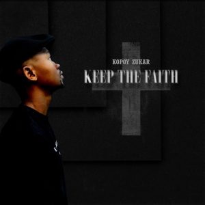 Kopoy Zukar, Keep the Faith, download ,zip, zippyshare, fakaza, EP, datafilehost, album, Afro House, Afro House 2024, Afro House Mix, Afro House Music, Afro Tech, House Music