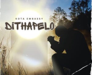 Kota Embassy, Dithapelo, download, zip, zippyshare, fakaza, EP, datafilehost, album, House Music, Amapinao, Amapiano 2024, Amapiano Mix, Amapiano Music