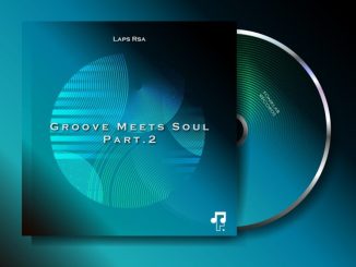 Laps RSA, Groove Meets Soul, Pt. 2, download ,zip, zippyshare, fakaza, EP, datafilehost, album, Deep House Mix, Deep House, Deep House Music, Deep Tech, Afro Deep Tech, House Music