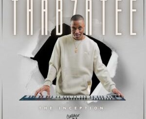 Thabza Tee - The Inception, download, zip, zippyshare, fakaza, EP, datafilehost, album, House Music, Amapinao, Amapiano 2024, Amapiano Mix, Amapiano Music